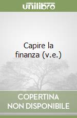 Capire la finanza (v.e.) libro