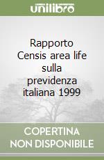 Rapporto Censis area life sulla previdenza italiana 1999 libro