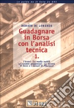 Guadagnare in Borsa con l'analisi tecnica. I trend. Le medie mobili. Le candele giapponesi. La tecnica di Gann e i numeri di Fibonacci. Vol. 1 libro