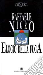 Elogio della fuga. Siccome il nuovo secolo libro