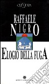 Elogio della fuga. Siccome il nuovo secolo libro