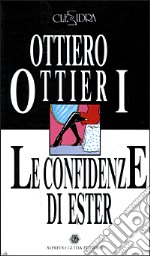 Le confidenze di Ester-La breve passione di Noemi libro