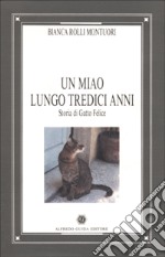 Un miao lungo tredici anni. Storia di gatto Felice