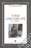 Un miao lungo tredici anni. Storia di gatto Felice libro