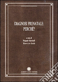 Diagnosi prenatale: perché? libro