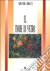 Il fiore di vetro libro