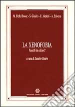 La xenofobia. Fratelli da odiare? libro