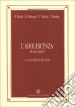 L'adolescenza. Gli anni difficili libro