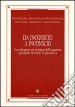 Da inconscio a inconscio. Considerazioni sul problema dell'attenzione ugualmente fluttuante in psicoanalisi libro