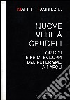 Nuove verità crudeli. Origini e primi sviluppi del futurismo a Napoli libro