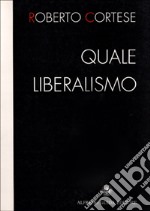 Quale liberalismo libro