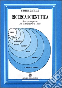 Ricerca scientifica. Strategie competitive per il Mezzogiorno e l'Italia libro