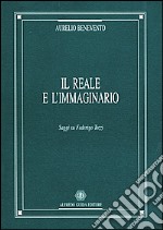 Il reale e l'immaginario. Saggi su Federigo Tozzi libro