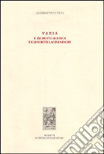 Varia. Il De mente heroica e gli scritti latini minori libro