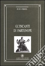 Gl'incanti di Partenope libro