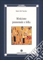 Misticismo, paranormale e follia