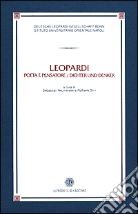 Leopardi. Poeta e pensatore-Dichter und Denker libro