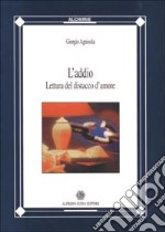 L'addio. Lettura del distacco amoroso libro