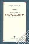 Il ritorno alla libertà. Memoria e storia de «Il Giornale» (Napoli, 1944-1957) libro