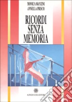 Ricordi senza memoria libro