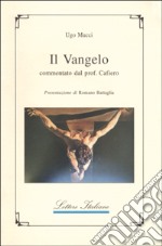 Il vangelo commentato dal prof. Cafiero libro