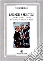 Briganti e senatori. Garibaldi, Pisacane e Nicotera nel destino di un senatore del Regno