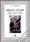 Briganti e senatori. Garibaldi, Pisacane e Nicotera nel destino di un senatore del Regno libro di Bojano Alberico