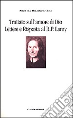 Trattato sull'amore di Dio. Lettere e risposta al r. P. Lamy libro