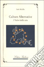 Culture alternative. I valori della vita libro