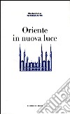 Oriente in nuova luce libro