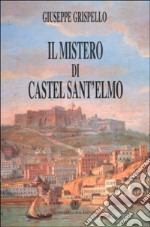 Il mistero di Castel Sant'Elmo libro