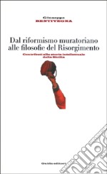 Dal riformismo muratoriano alle filosofie del Risorgimento. Contributi alla storia intellettuale della Sicilia libro