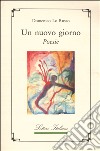 Un nuovo giorno libro di Lo Russo Domenico