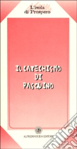 Il catechismo di Pasquino libro