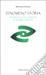 Fenomeno storia. Fenomenologia e storicità in Husserl e Dilthey libro