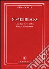 Morte e persona. Un dialogo fra etica medica, bioetica e filosofia morale libro