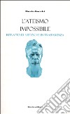 L'ateismo impossibile. Ritratto di Nietzsche in trasparenza libro