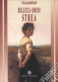 Bellezza Orsini. Strea