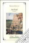 Artifizzi. Stravizzi libro