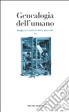 Genealogia dell'umano. Saggi in onore di Aldo Masullo libro