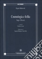 Cosmologia e follia. Saggi e discorsi libro