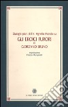 Dialoghi piani di fra' Agnello Mancin su Gli eroici furori di Giordano Bruno libro di Manganelli Franco