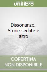 Dissonanze. Storie sedute e altro libro