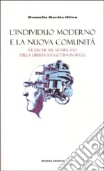 L'individuo moderno e la nuova comunità. Ricerche sul significato della libertà in Hegel libro