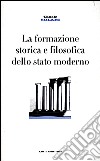 La formazione storica e filosofica dello Stato moderno libro di Solari Gioele