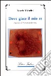 Dove giace il mio re libro