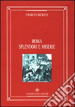 Roma: splendori e miserie libro