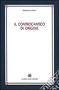 Il controcantico di Origene libro