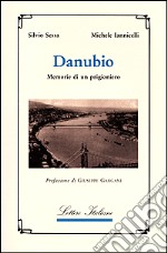 Danubio. Memorie di un prigioniero libro