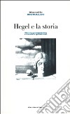 Hegel e la storia. Nuove prospettive e vecchie questioni libro di Monaldi Marcello